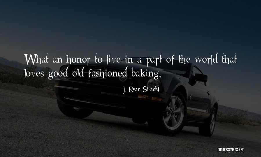Good Baking Quotes By J. Ryan Stradal Good Baking Quotes By J. Ryan Stradal