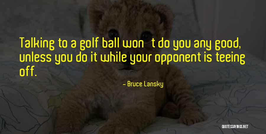 Good Balls Quotes By Bruce Lansky