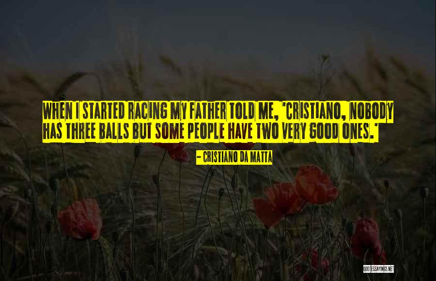 Good Balls Quotes By Cristiano Da Matta