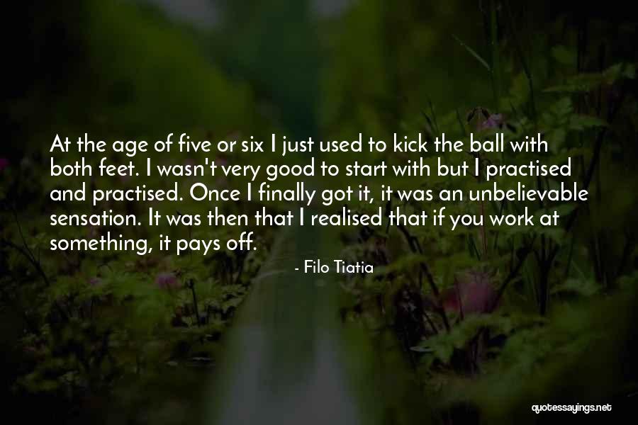 Good Balls Quotes By Filo Tiatia