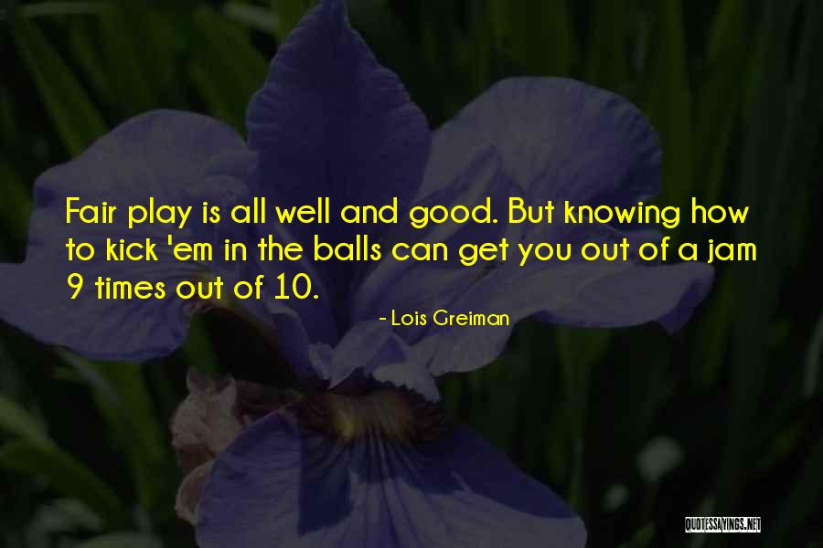 Good Balls Quotes By Lois Greiman