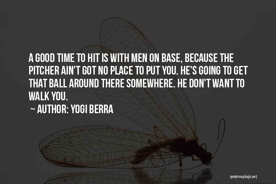 Good Balls Quotes By Yogi Berra