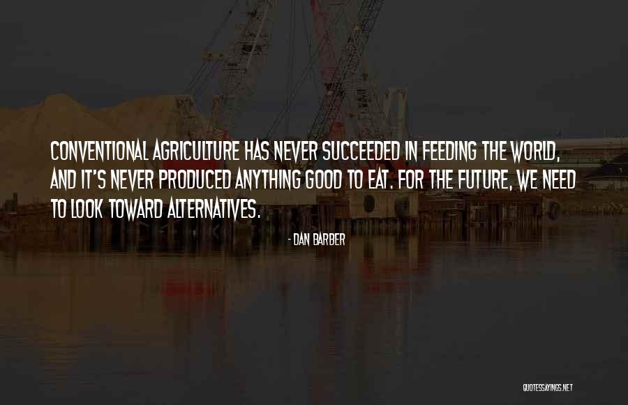 Good Barber Quotes By Dan Barber Good Barber Quotes By Dan Barber
