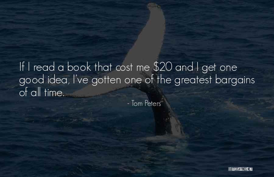 Good Bargains Quotes By Tom Peters Good Bargains Quotes By Tom Peters