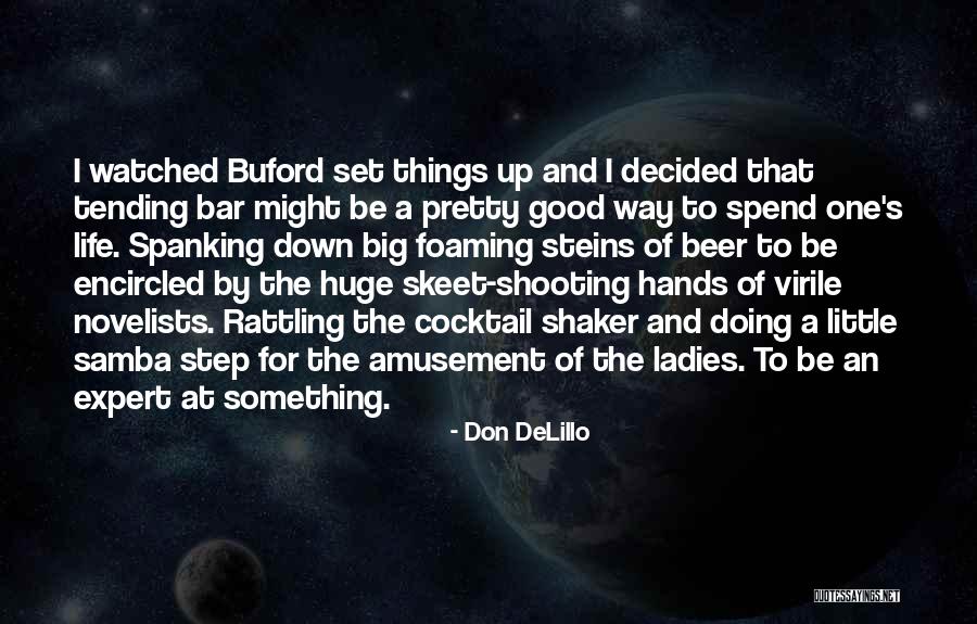 Good Bartender Quotes By Don DeLillo