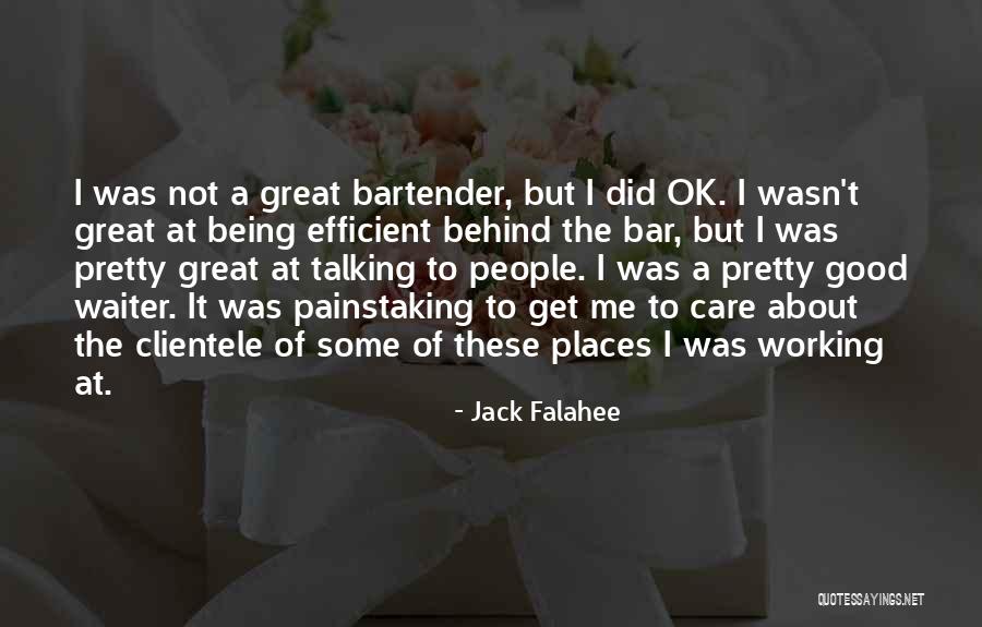 Good Bartender Quotes By Jack Falahee