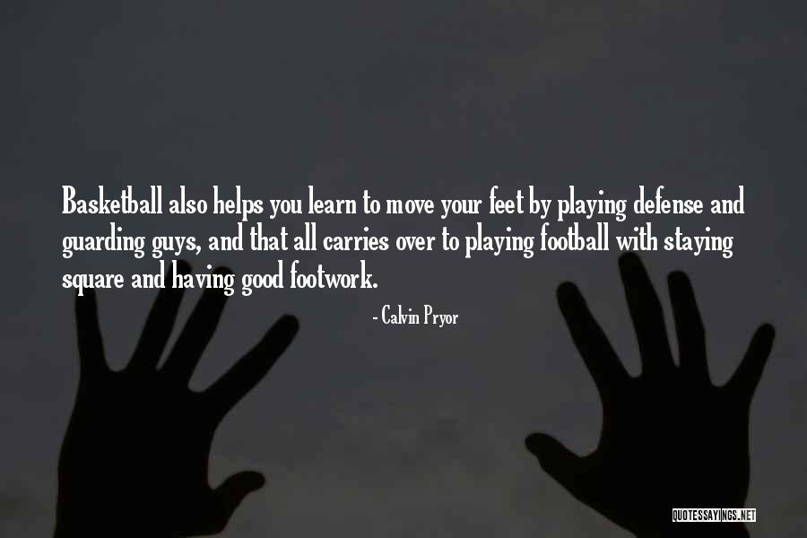 Good Basketball Defense Quotes By Calvin Pryor Good Basketball Defense Quotes By Calvin Pryor