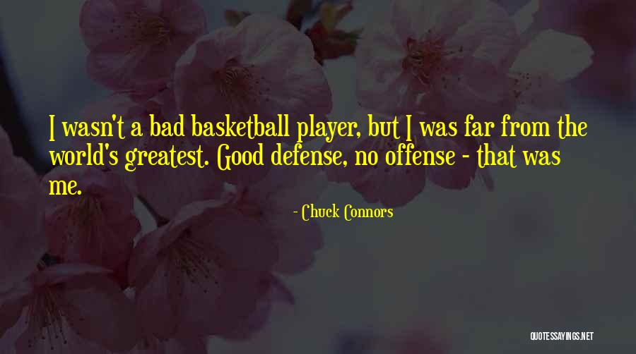 Good Basketball Defense Quotes By Chuck Connors Good Basketball Defense Quotes By Chuck Connors