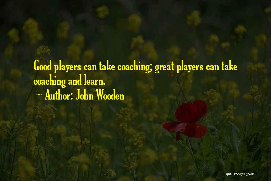 Good Basketball Player Quotes By John Wooden