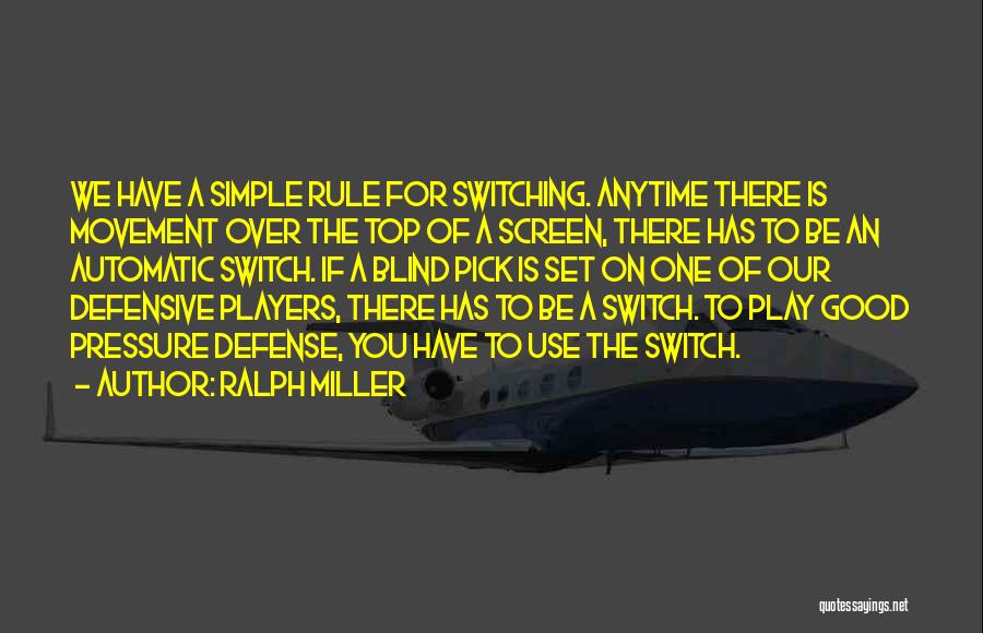 Good Basketball Player Quotes By Ralph Miller