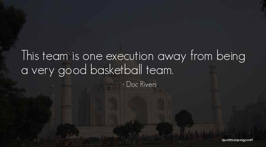 Good Basketball Team Quotes By Doc Rivers