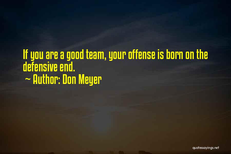 Good Basketball Team Quotes By Don Meyer