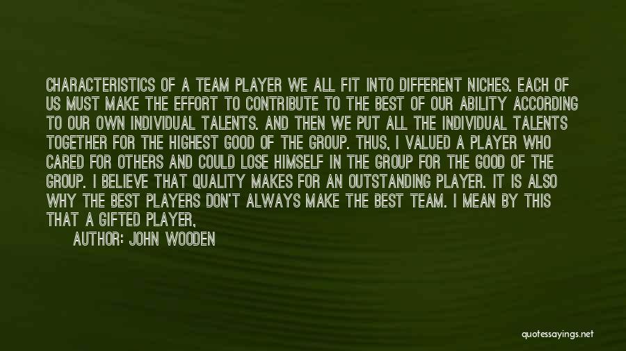 Good Basketball Team Quotes By John Wooden