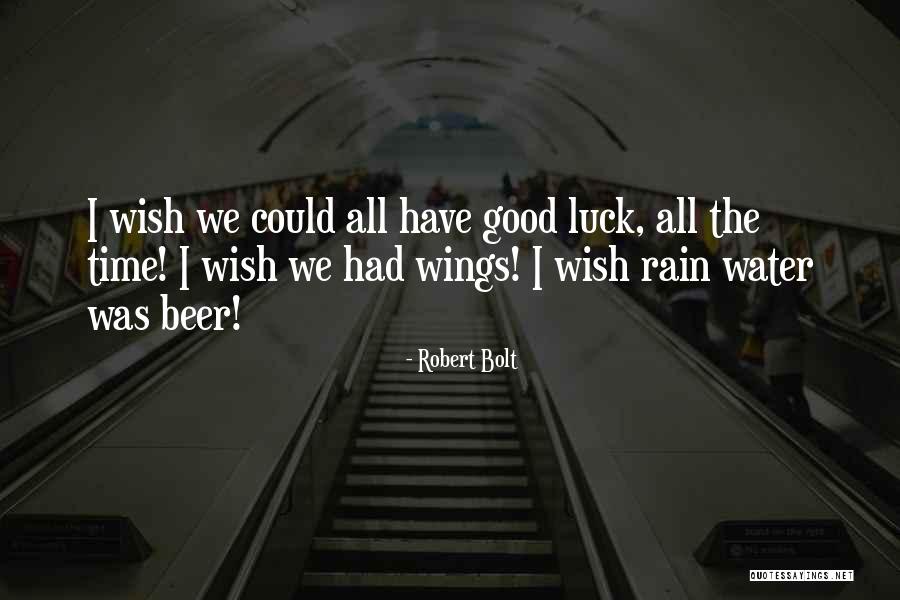 Good Beer Quotes By Robert Bolt Good Beer Quotes By Robert Bolt