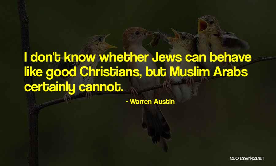 Good Behave Quotes By Warren Austin Good Behave Quotes By Warren Austin