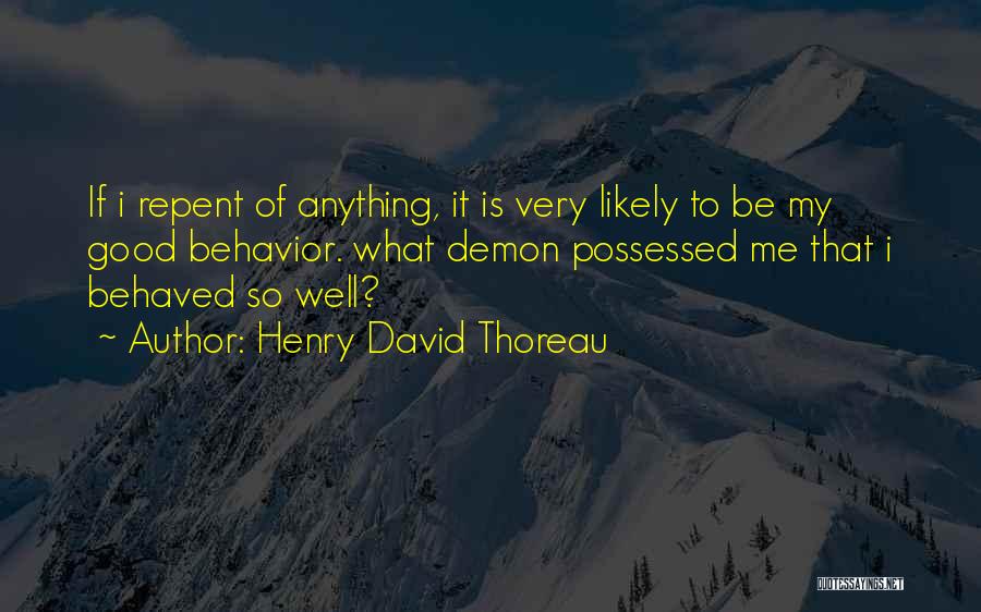 Good Behavior Quotes By Henry David Thoreau