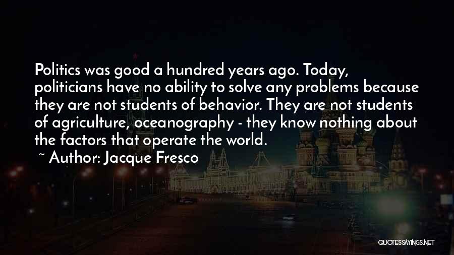 Good Behavior Quotes By Jacque Fresco