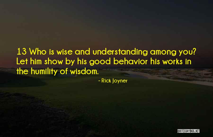 Good Behavior Quotes By Rick Joyner