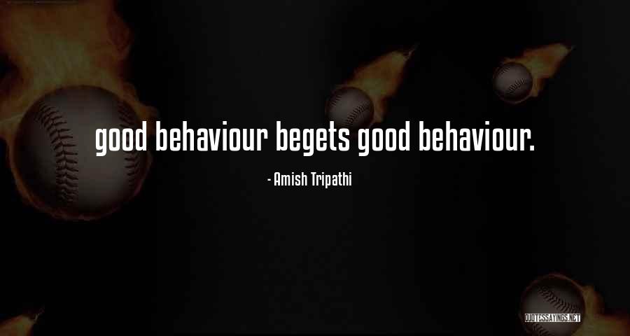 Good Behaviour Quotes By Amish Tripathi