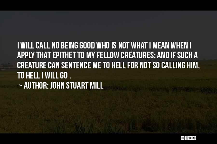 Good Being Bad Quotes By John Stuart Mill