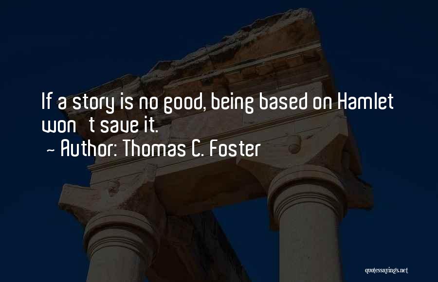 Good Being Bad Quotes By Thomas C. Foster