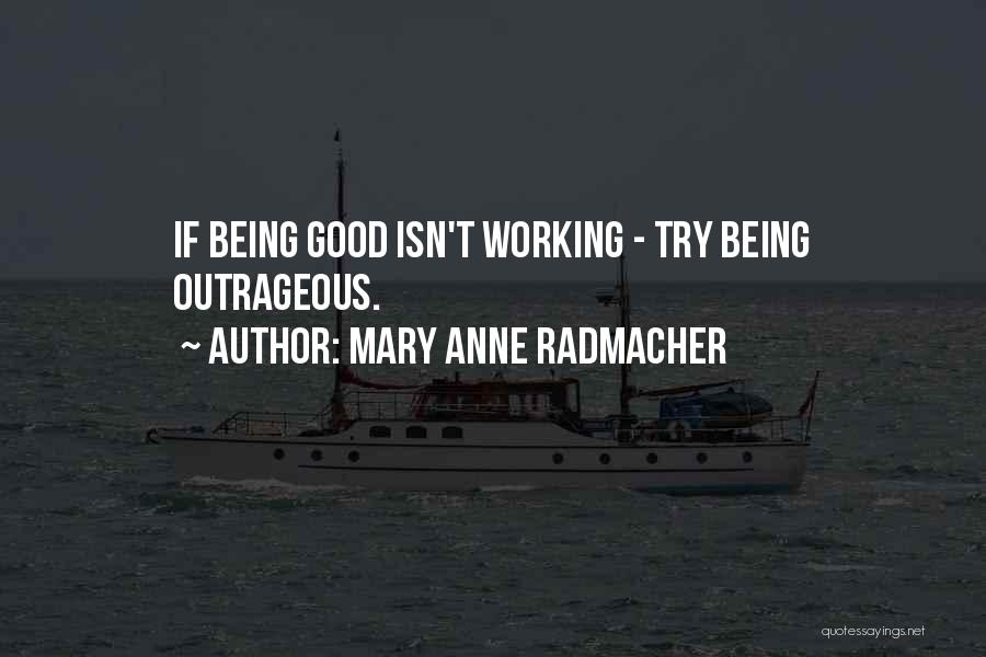 Good Being Lonely Quotes By Mary Anne Radmacher