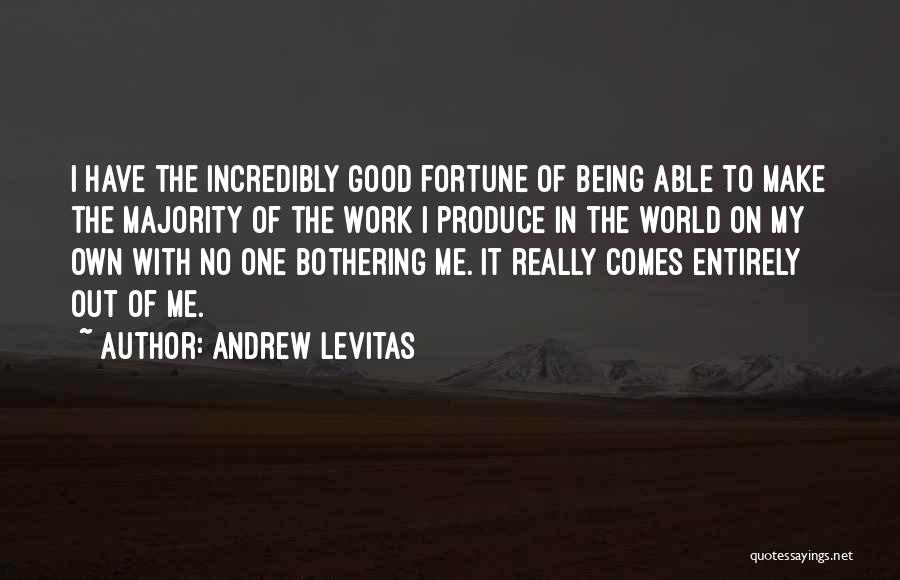 Good Being Quotes By Andrew Levitas