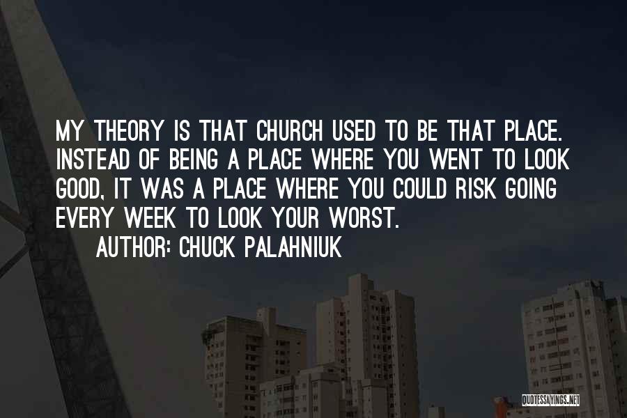Good Being Quotes By Chuck Palahniuk