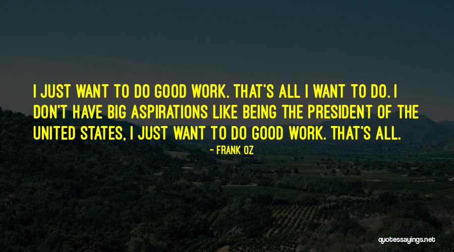 Good Being Quotes By Frank Oz