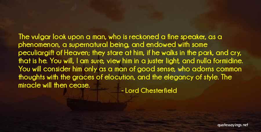 Good Being Quotes By Lord Chesterfield