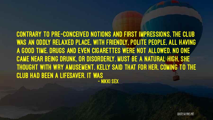 Good Being Quotes By Nikki Sex Good Being Quotes By Nikki Sex