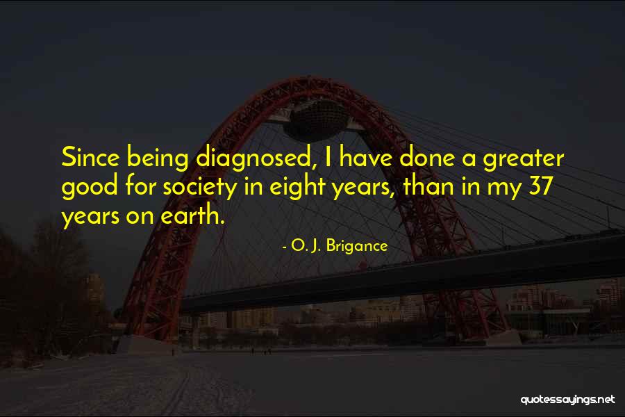Good Being Quotes By O. J. Brigance Good Being Quotes By O. J. Brigance
