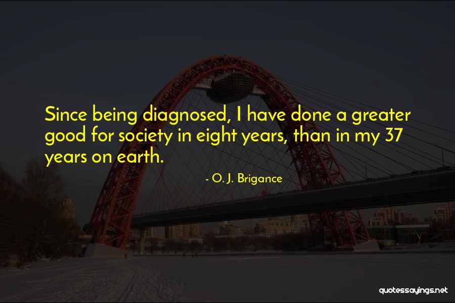 Good Being Quotes By O. J. Brigance