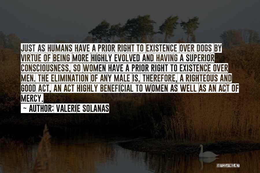 Good Being Quotes By Valerie Solanas