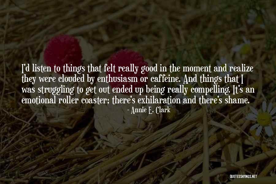 Good Being Real Quotes By Annie E. Clark Good Being Real Quotes By Annie E. Clark