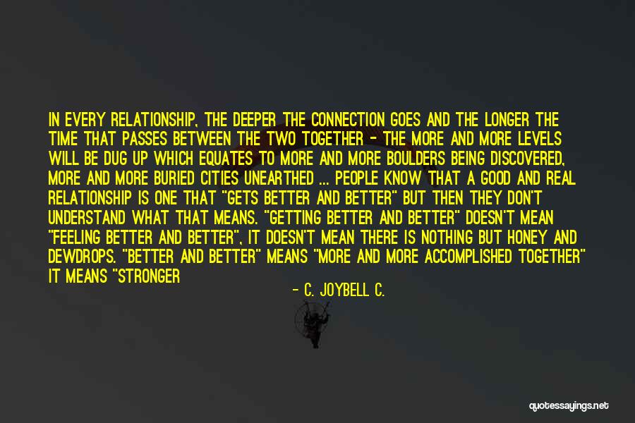 Good Being Real Quotes By C. JoyBell C. Good Being Real Quotes By C. JoyBell C.