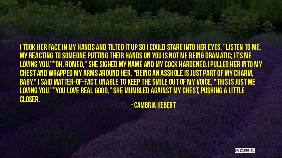 Good Being Real Quotes By Cambria Hebert Good Being Real Quotes By Cambria Hebert