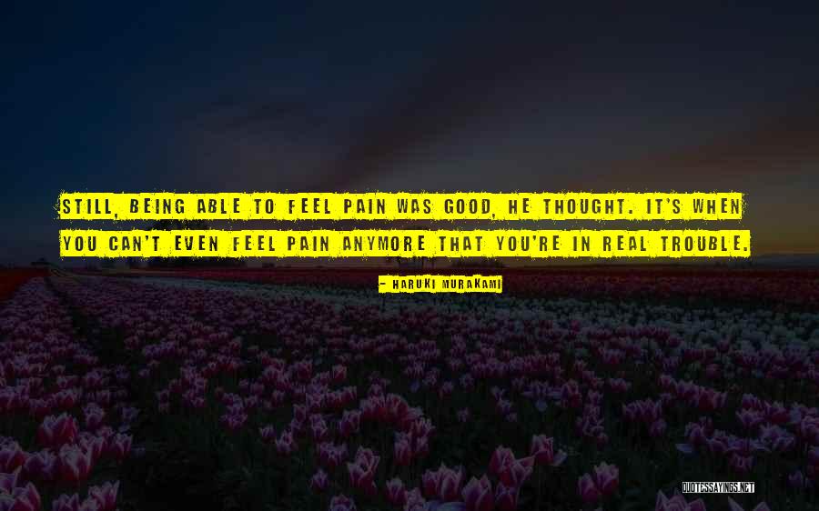 Good Being Real Quotes By Haruki Murakami Good Being Real Quotes By Haruki Murakami
