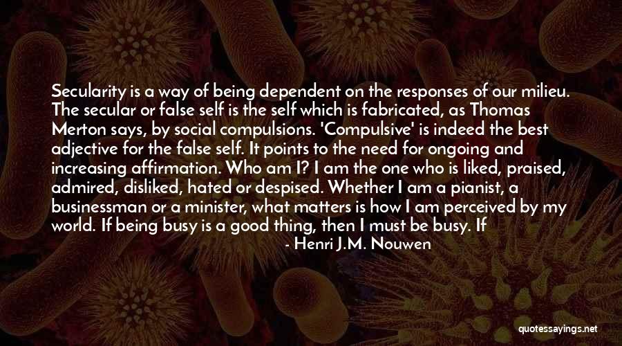 Good Being Real Quotes By Henri J.M. Nouwen Good Being Real Quotes By Henri J.M. Nouwen