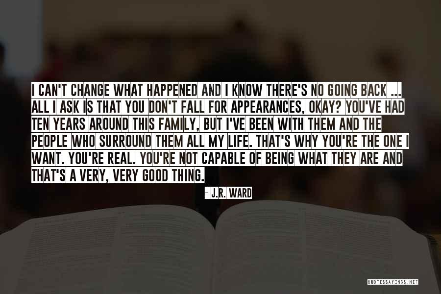 Good Being Real Quotes By J.R. Ward Good Being Real Quotes By J.R. Ward