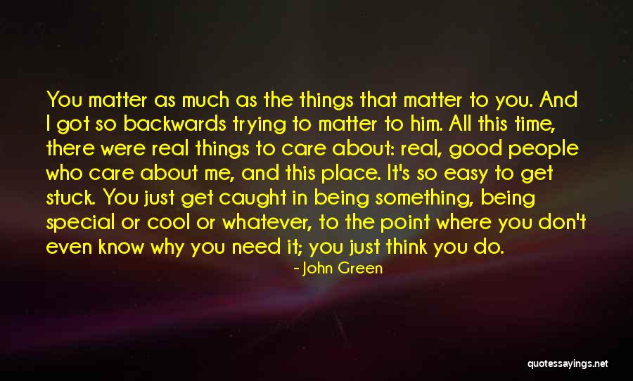 Good Being Real Quotes By John Green Good Being Real Quotes By John Green