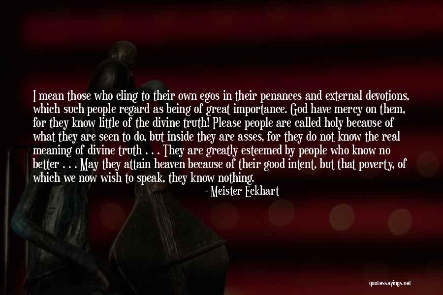 Good Being Real Quotes By Meister Eckhart Good Being Real Quotes By Meister Eckhart