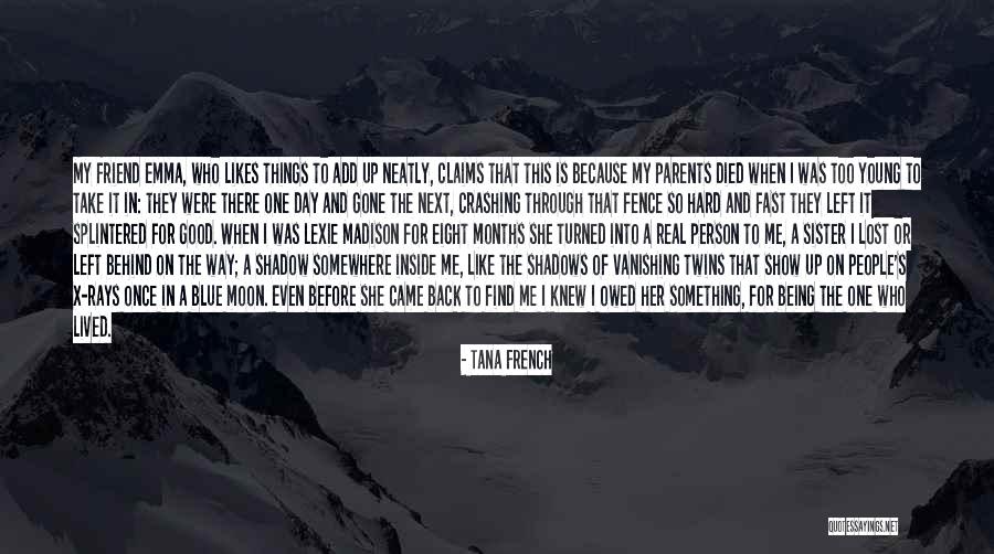 Good Being Real Quotes By Tana French Good Being Real Quotes By Tana French