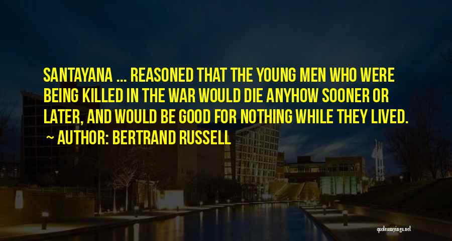 Good Being Young Quotes By Bertrand Russell