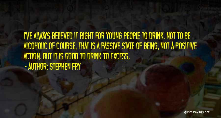 Good Being Young Quotes By Stephen Fry