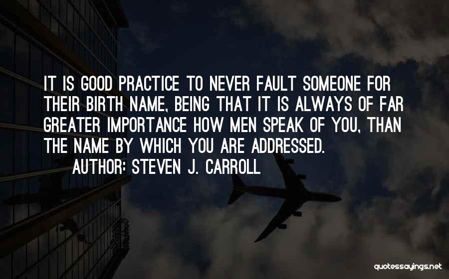 Good Being Young Quotes By Steven J. Carroll
