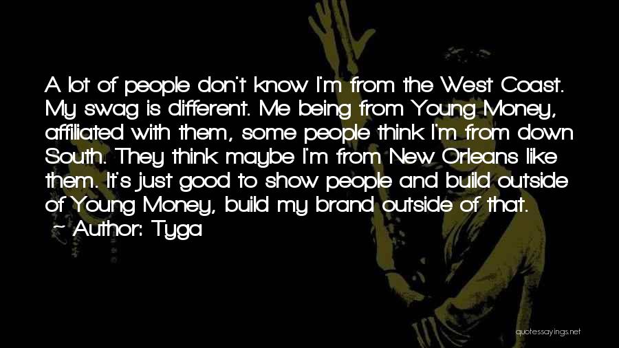 Good Being Young Quotes By Tyga