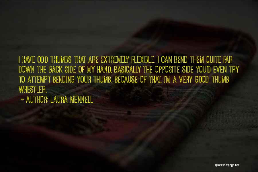 Good Bending Quotes By Laura Mennell