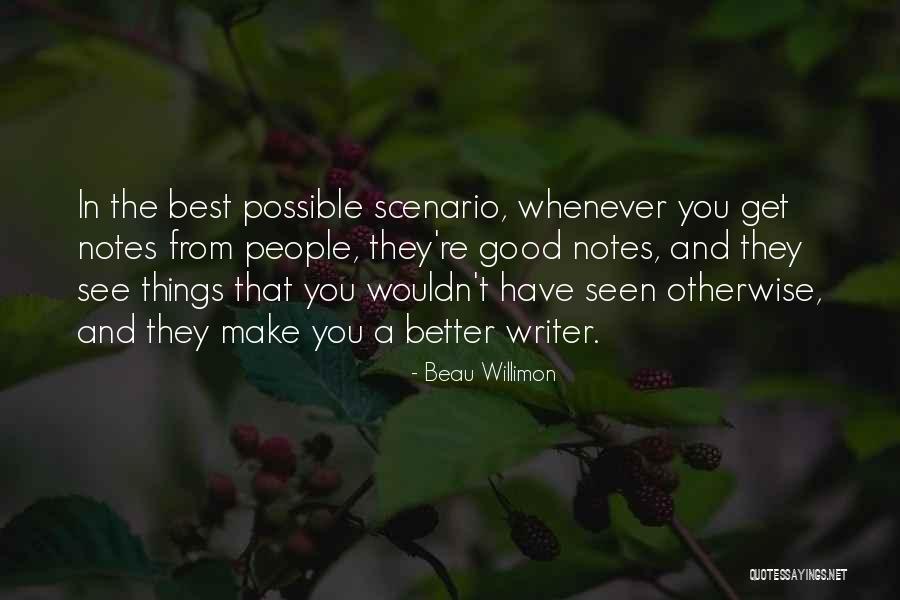 Good Best Better Quotes By Beau Willimon Good Best Better Quotes By Beau Willimon