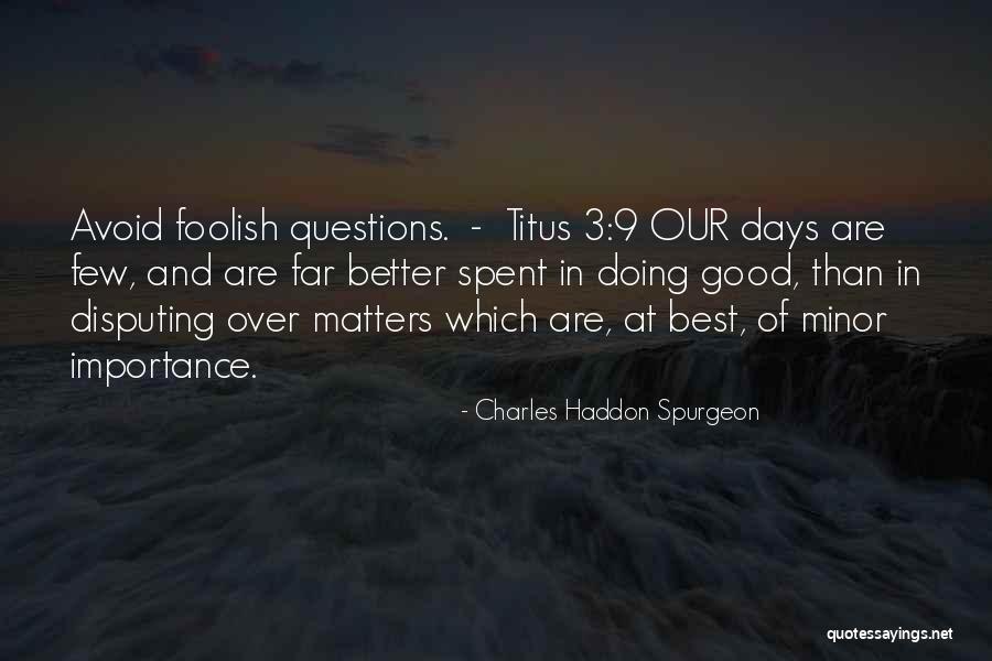 Good Best Better Quotes By Charles Haddon Spurgeon